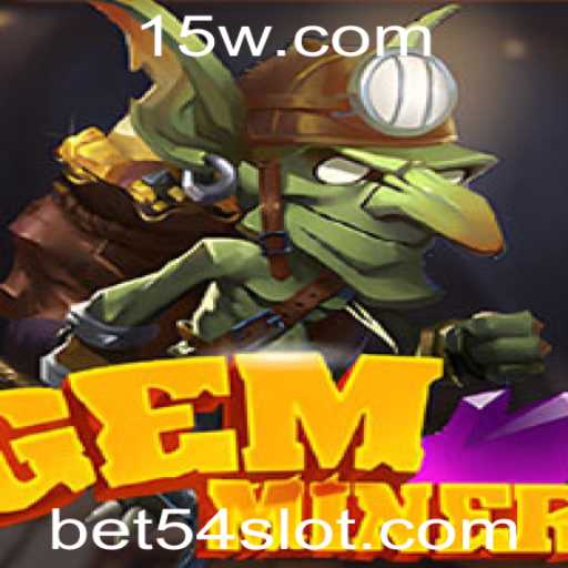 Descubra o Fascinante Mundo de GemMiner com BET54: Regras e Como Jogar