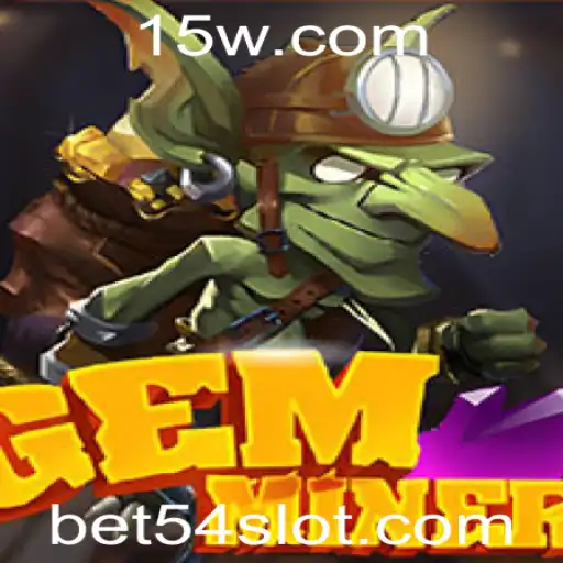 Descubra o Fascinante Mundo de GemMiner com BET54: Regras e Como Jogar