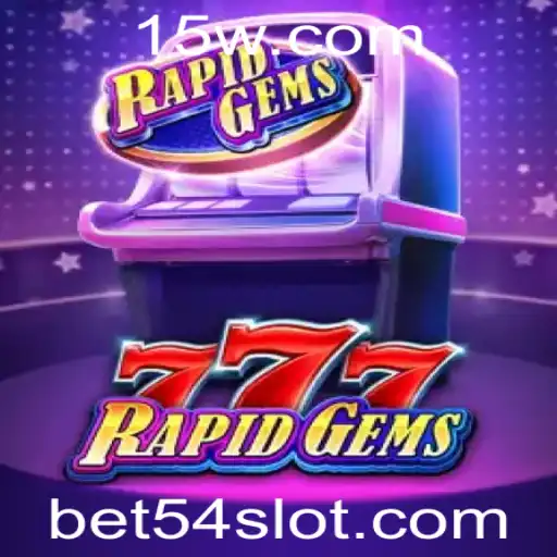 Descubra o Universo Empolgante de RapidGems777 com BET54